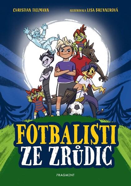 Fotbalisti ze Zrůdic - 9788025355657