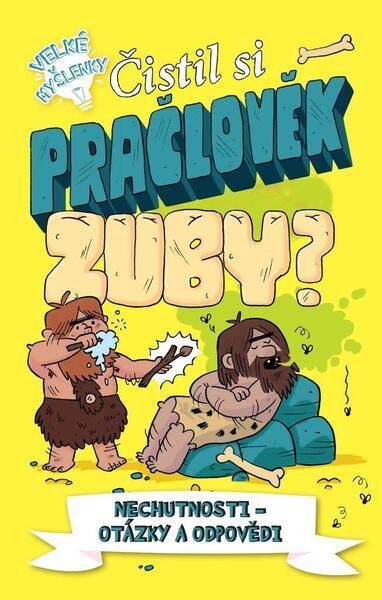 Čistil si pračlověk zuby? - 9788024279121