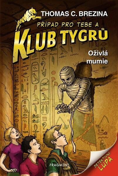 Klub Tygrů Oživlá mumie - 9788025355527