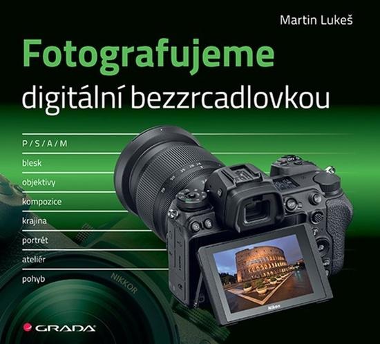 Levně Fotografujeme digitální bezzrcadlovkou
