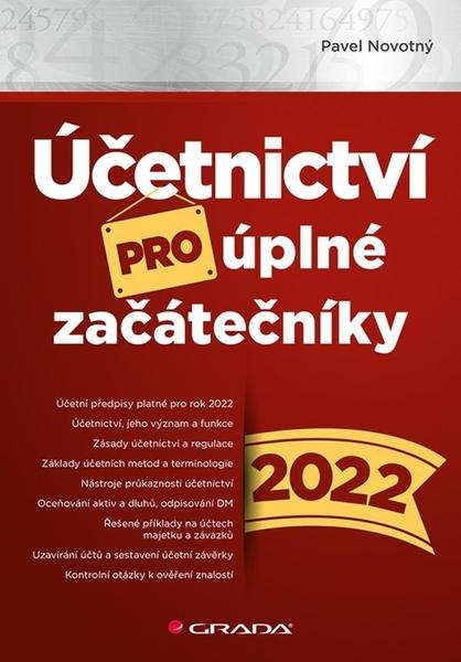 Účetnictví pro úplné začátečníky 2022 - 9788027135974