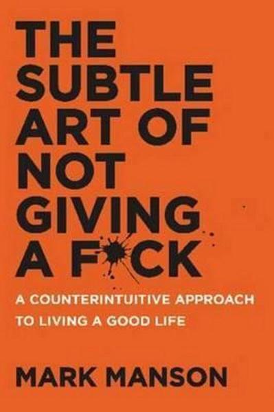 The Subtle Art of Not Giving A F*ck - 0062641549