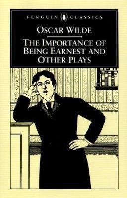 The Importance of Being Earnest and Other Plays - 0140436065