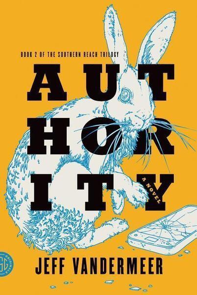 Southern Reach Trilogy 2. Authority - 0374104107