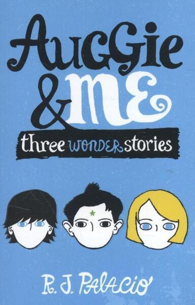 Auggie & Me: Three Wonder Stories - 0552574775