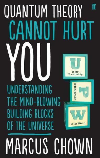 Quantum Theory Cannot Hurt You - 057131502X