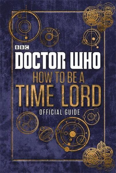 Doctor Who: How to be a Time Lord - The Official Guide - 0723294364