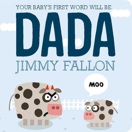 Levně Your Baby's First Word Will Be Dada