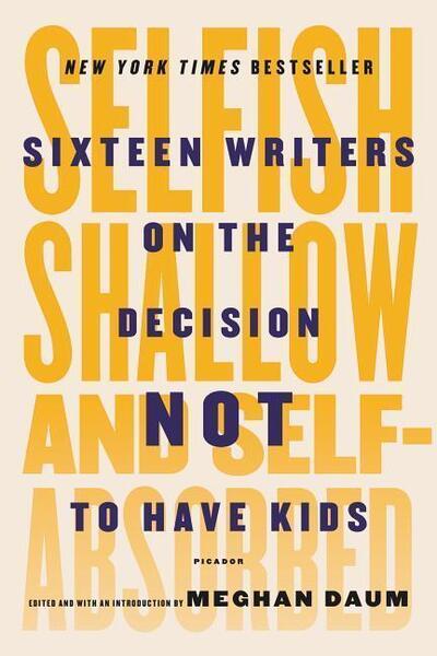 Selfish, Shallow, and Self-Absorbed - 1250081645