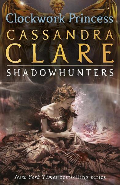 The Infernal Devices 3: Clockwork Princess - 1406321346