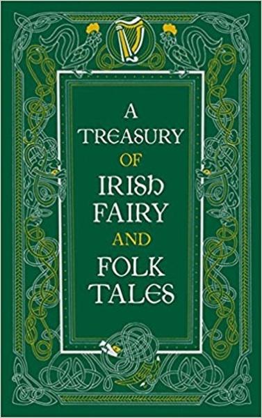 A Treasury of Irish Fairy and Folk Tales - 143516136X