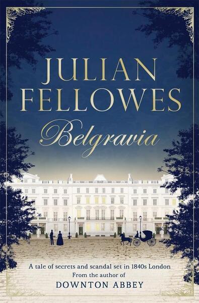 Julian Fellowes's Belgravia - 1474603548