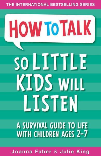 How to Talk so Little Kids Will Listen - 184812614X