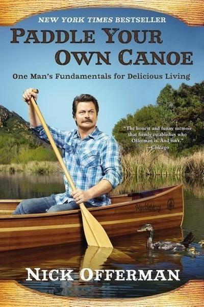 Levně Paddle Your Own Canoe: One Man's Fundamentals for Delicious Living