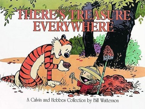 Calvin and Hobbes. There's Treasure Everywhere - 0836213122