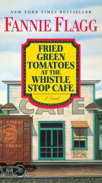 Fried Green Tomatoes at the Whistlestop Cafe - 042528655X