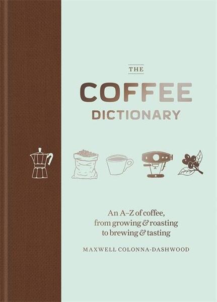 The Coffee Dictionary - 1784723010