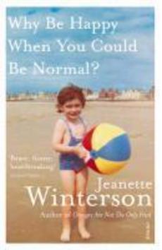 Why Be Happy When You Could Be Normal? - 009955609X