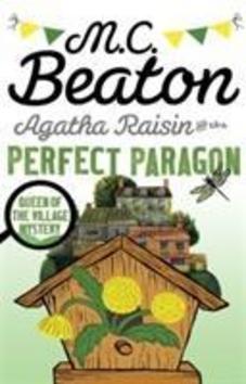 Agatha Raisin and the Perfect Paragon - 1472121406