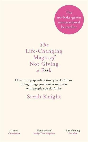 The Life-Changing Magic of Not Giving a F**k - 1784298468