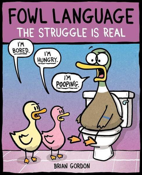 Fowl Language: The Struggle Is Real - 1449486754