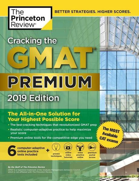 Cracking the GMAT Premium Edition with 6 Computer-Adaptive Practice Tests, 2019 - 1524757888