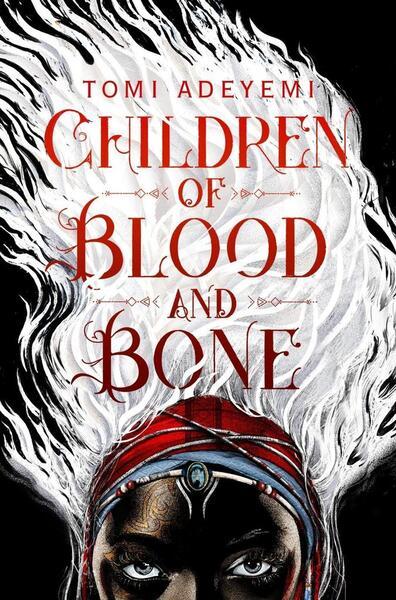 Children of Blood and Bone - 1509871357