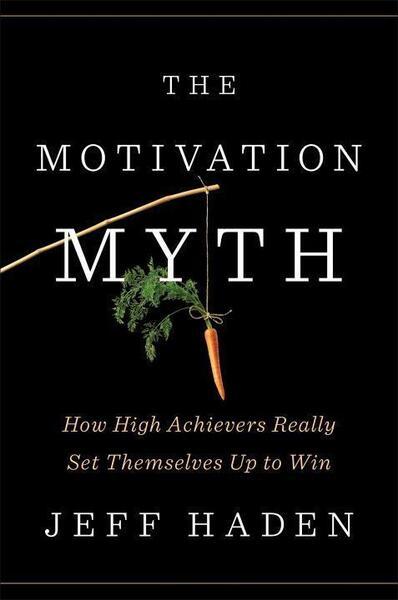 The Motivation Myth - 0399563768
