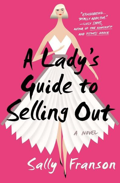 A Lady's Guide to Selling Out - 0399592032