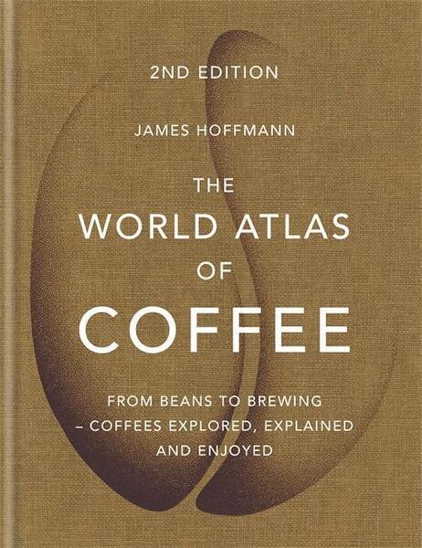 The World Atlas of Coffee - 1784724297