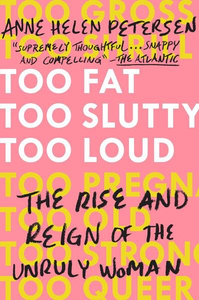 Too Fat, Too Slutty, Too Loud - 0525534725