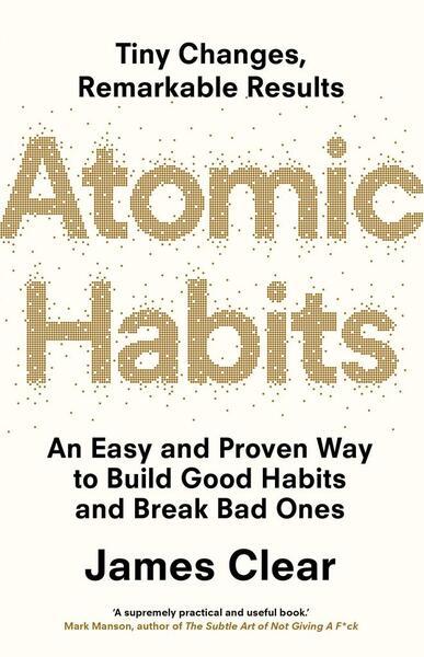 Atomic Habits: An Easy and Proven Way to Build Good Habits and Break Bad Ones - 1847941834