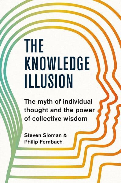 The Knowledge Illusion - 150981308X