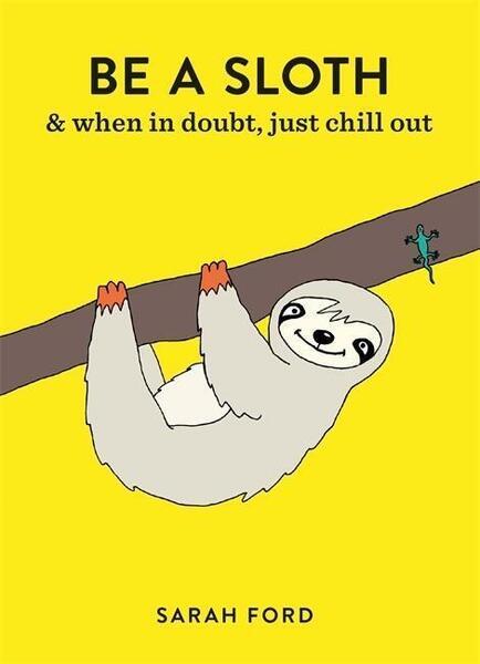 Be a Sloth - 1846015782