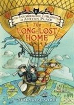 The Incorrigible Children of Ashton Place 06: The Long-Lost Home - 0062110446