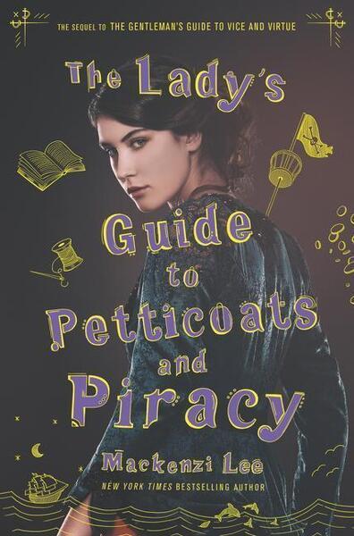 The Lady's Guide to Petticoats and Piracy - 0062795325