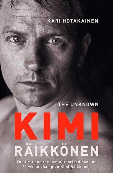 The Unknown Kimi Raikkonen - 147117767X