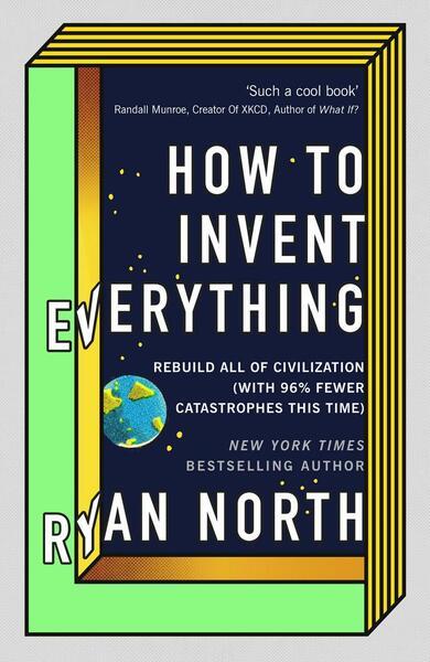 How to Invent Everything - 0753552566