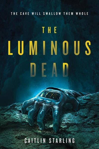 The Luminous Dead - 0062846906