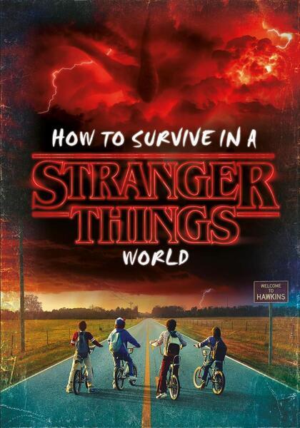 How to Survive in a Stranger Things World - 0241388384
