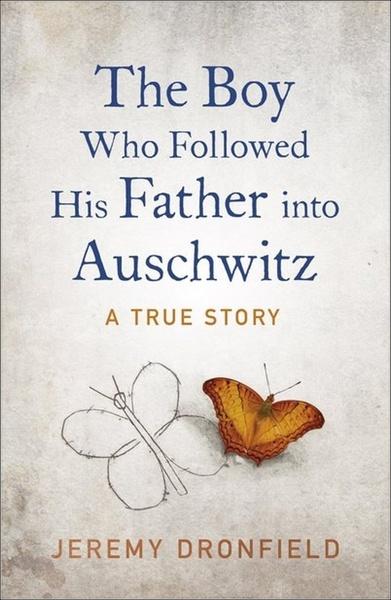 The Boy Who Followed His Father into Auschwitz - 0241374944