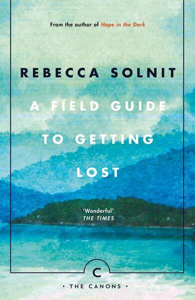 A Field Guide To Getting Lost - 1786890518