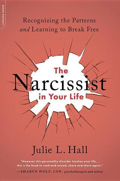 The Narcissist in Your Life - 0738285773
