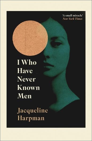 I Who Have Never Known Men - 152911179X