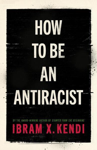 How To Be an Antiracist - 1847925995