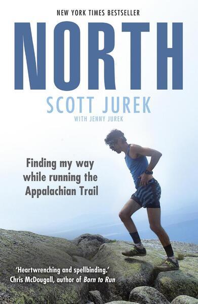 North: Finding My Way While Running the Appalachian Trail - 1784756717