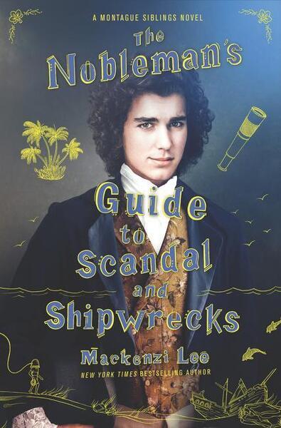 The Nobleman's Guide to Scandal and Shipwrecks - 0062916017
