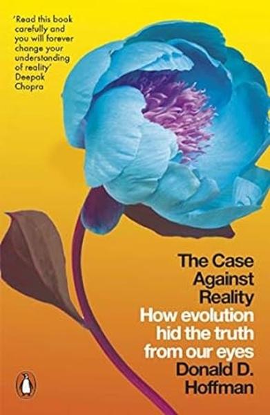 The Case Against Reality - 0141983418