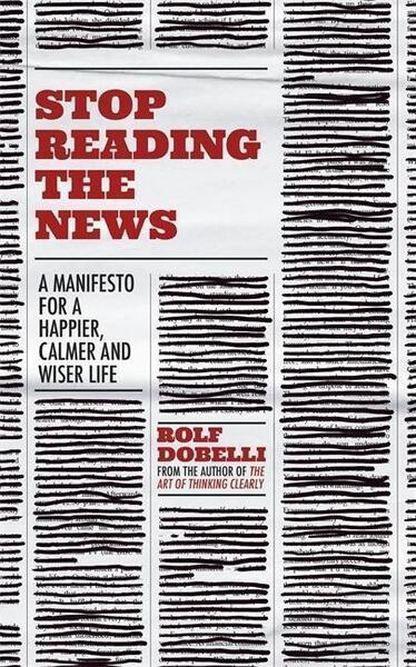 Stop Reading the News - 1529342724