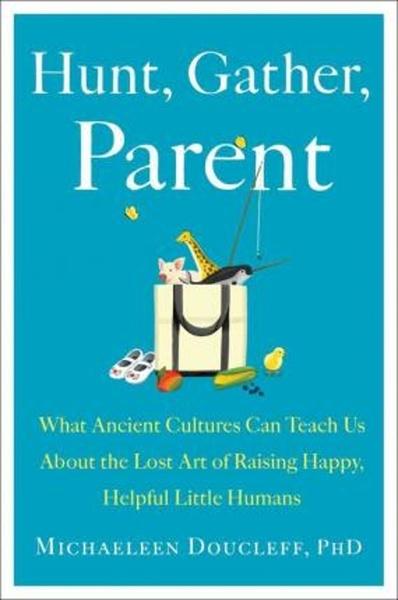 Hunt, Gather, Parent - 1982172401